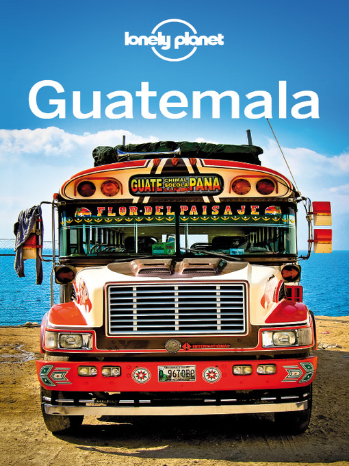 Title details for Guatemala Travel Guide by Lonely Planet - Wait list
